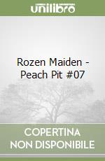 Rozen Maiden - Peach Pit #07 libro