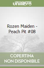 Rozen Maiden - Peach Pit #08 libro