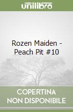 Rozen Maiden - Peach Pit #10 libro