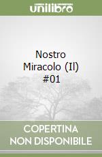 Nostro Miracolo (Il) #01 libro