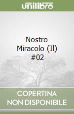 Nostro Miracolo (Il) #02 libro