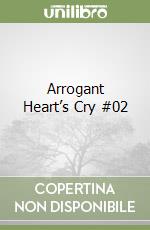 Arrogant Heart’s Cry #02 libro