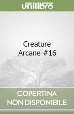 Creature Arcane #16