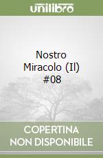 Nostro Miracolo (Il) #08 libro