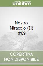 Nostro Miracolo (Il) #09 libro