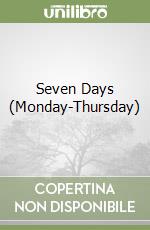Seven Days (Monday-Thursday) libro