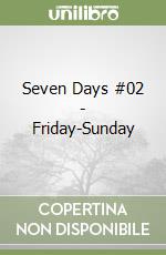 Seven Days #02 - Friday-Sunday libro