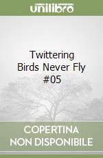 Twittering Birds Never Fly #05 libro