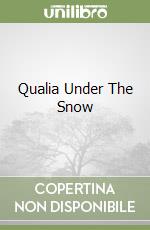 Qualia Under The Snow