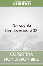 Natsuyuki Rendezvous #02 libro