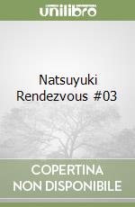 Natsuyuki Rendezvous #03 libro