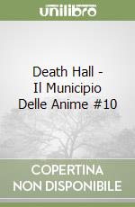 Death Hall - Il Municipio Delle Anime #10 libro