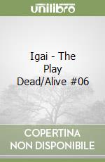 Igai - The Play Dead/Alive #06 libro