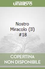Nostro Miracolo (Il) #18