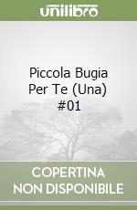 Piccola Bugia Per Te (Una) #01 libro