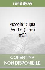 Piccola Bugia Per Te (Una) #03 libro