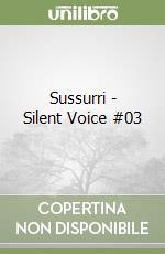Sussurri - Silent Voice #03