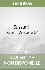 Sussurri - Silent Voice #04 libro
