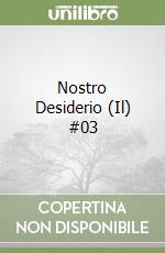 Nostro Desiderio (Il) #03 libro