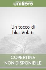 Un tocco di blu. Vol. 6