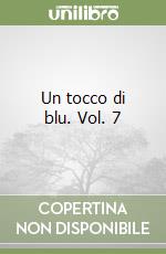 Un tocco di blu. Vol. 7 libro