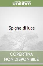 Spighe di luce libro