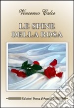 Le spine della rosa libro