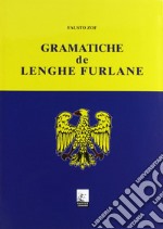 Grammatiche de lenghe furlane. Testo friulano libro