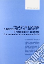 «Falso» in bilancio e definizione di «rifiuto». L'insolubile conflitto tra norma interna e comunitaria libro