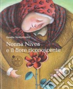 Nonna Nivea e il fiore riconoscente libro