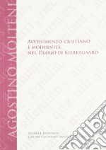 Avvenimento cristiano e modernità nel diario di Kierkegaard libro