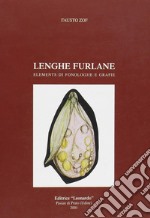 Lenghe furlane. Elements di fonologjie e grafie. Testo friulano libro