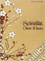 Scintille oltre il buio libro