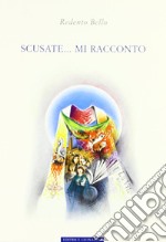 Scusate... mi racconto libro