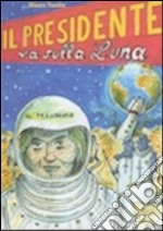 Il presidente va sulla luna libro