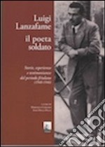 Luigi Lanzafame il poeta soldato. Storie, esperienze e testimonianze del periodo friulano (1940-1946) libro