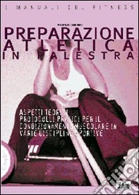 Preparazione atletica in palestra libro
