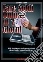 Fare soldi online in 7 giorni libro