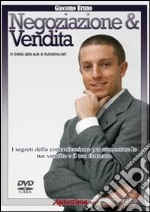 Videocorso di negoziazione e vendita. I segreti della comunicazione per aumentare le tue vendite e il tuo fatturato. DVD libro