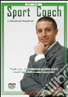 Sport coach. Migliorare le prestazioni sportive con il coaching e l'allenamento mentale. DVD libro