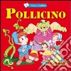 Pollicino. Ediz. illustrata libro