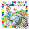 Davide e Golia e altre storie. Ediz. illustrata libro