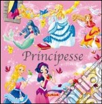 Principesse. Ediz. illustrata libro