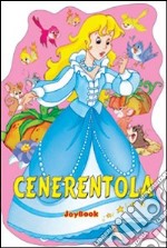 Cenerentola. Ediz. illustrata libro