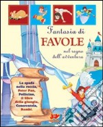 Fantasia di favole. Ediz. illustrata libro