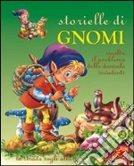 Storielle di gnomi. Ediz. illustrata libro