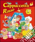 Cappuccetto Rosso. Ediz. illustrata libro