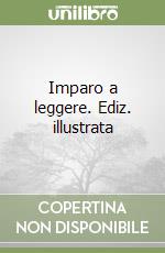 Imparo a leggere. Ediz. illustrata libro