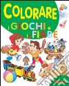 Colorare i giochi e le fiabe. Ediz. illustrata libro