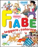 Fiabe da leggere e colorare. Ediz. illustrata